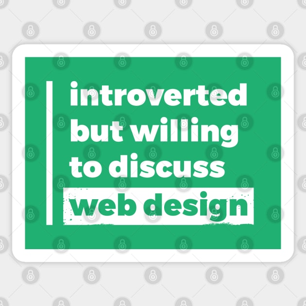 Introverted but willing to discuss web design (Pure White Design) Sticker by Optimix